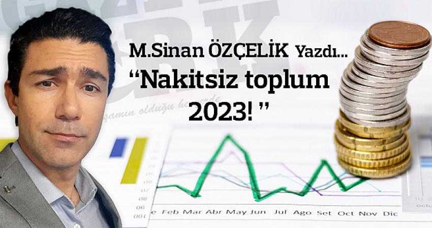 Köşe Yazısı.. Nakitsiz toplum 2023...