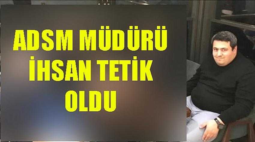 ADSM Müdürlüğü'ne yeni isim..