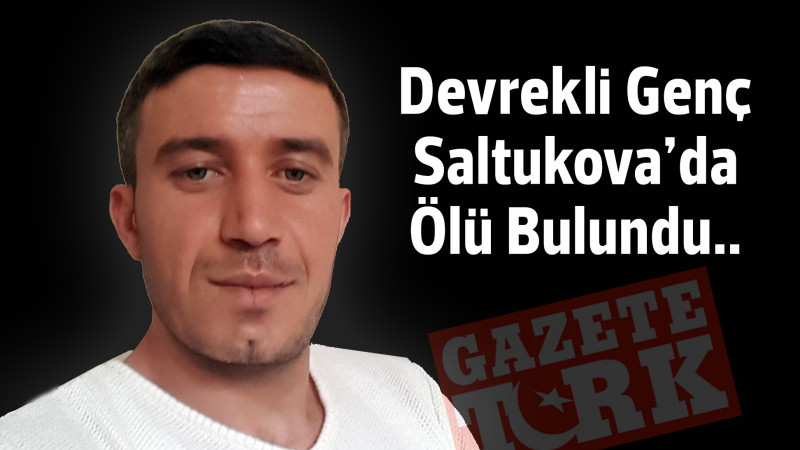 1990 doğumlu genç  Saltukova'da ölü bulundu..