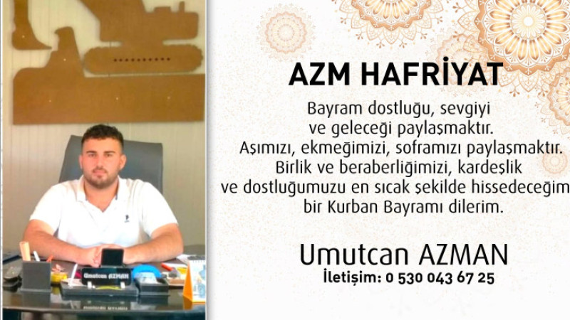 AZM Hafriyat Umutcan AZMAN Kurban Bayramınızı Kutlar..