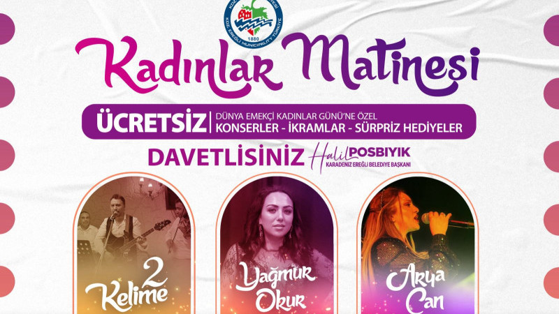 Kdz.Ereğli Belediyesi'nden Kadınlar Günü'ne özel Kadınlar Matinesi