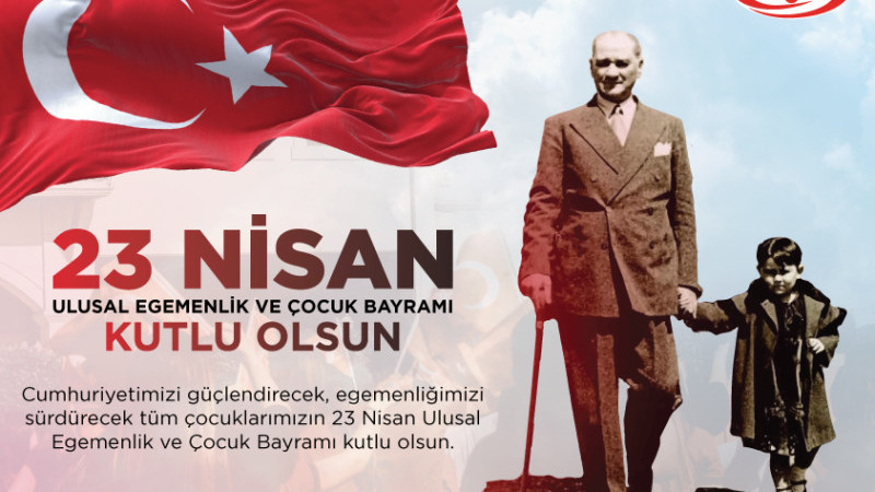 Erdemir 23 Nisan Ulusal Egemenlik ve Çocuk Bayramı Kutlama Mesajı