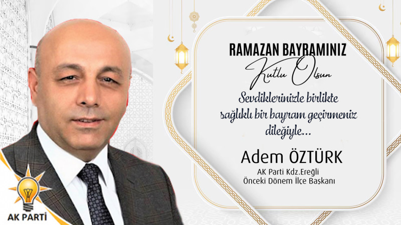 Adam Öztürk Ramazan Bayramı Kutlaması