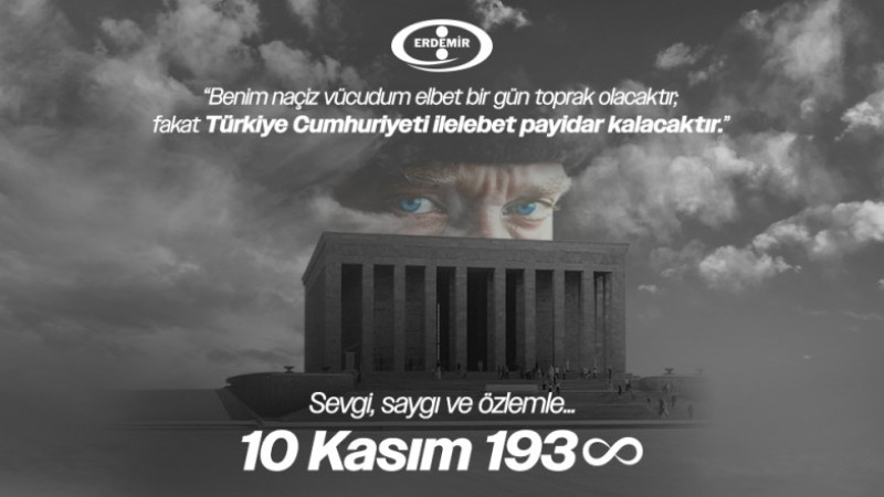 Erdemir 10 Kasım Atatürk'ü Anma mesajı